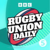 Rugby Union Daily - BBC Radio 5 Live