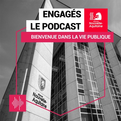 Engagés, le podcast consacré à la vie publique