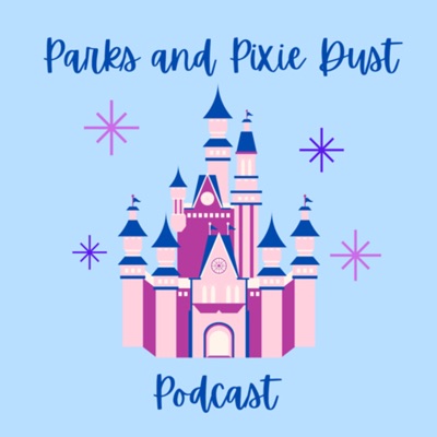 Parks and Pixie Dust Podcast