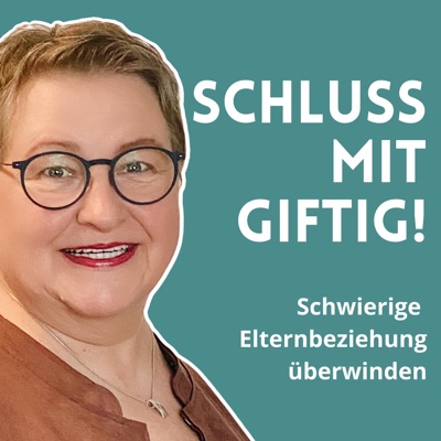 Schluss mit giftig! Schwierige Elternbeziehung überwinden