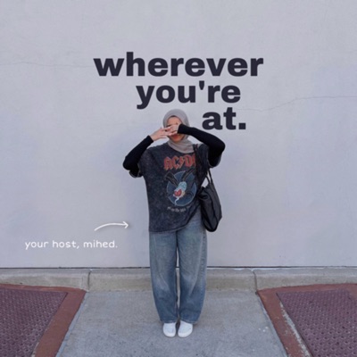 Wherever You’re At.:Mihed