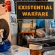 Existential Warfare