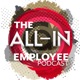 The All-In Employee Podcast