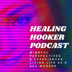 Do I really enjoy sex work, or is it just for the money? | Healing Hooker 09