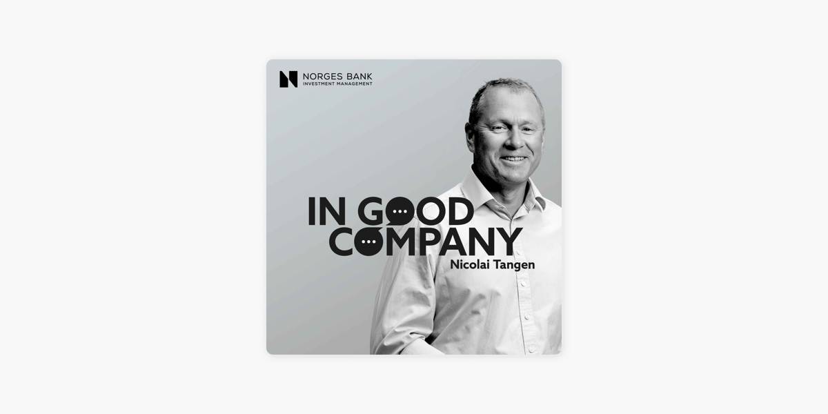 In Good Company with Nicolai Tangen on Apple Podcasts