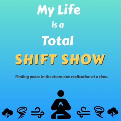 My Life is a Total Shift Show