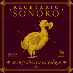 Recetario sonoro de ingredientes en peligro