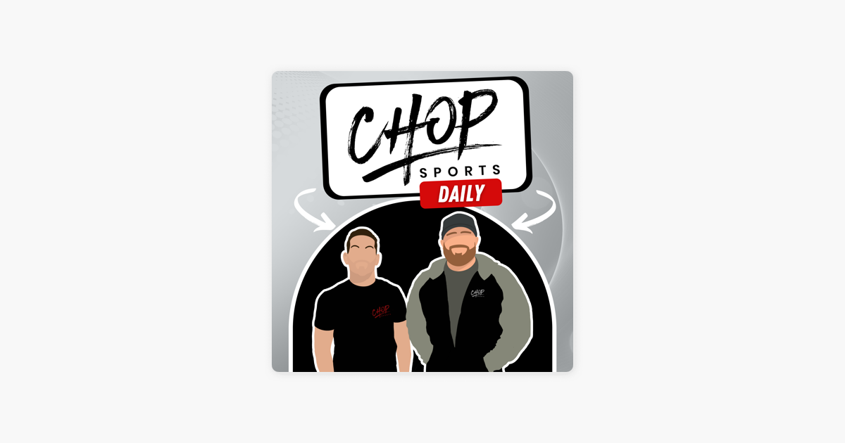 ‎The Chop Sports Show on Apple Podcasts