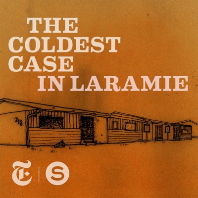 The Coldest Case In Laramie:Serial Productions & The New York Times