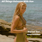 All Things Universe with Han - Hannah Joy