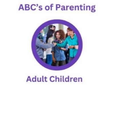 ABCs of Parenting Adult Children