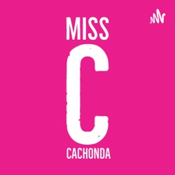 Miss Cachonda Podcast