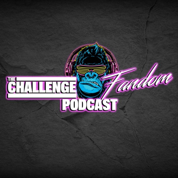 The Challenge Fandom Podcast