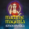 Madame Magenta: Sonos Mystica