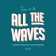 All the Waves: Festin' on the Northshore