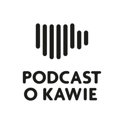 Podcast o Kawie:Podcast o Kawie