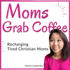 Moms Grab Coffee - Christian Motherhood, Faith-based Parenting, Biblical Wisdom, and Intentional Living for Christian Moms Po - Hanna Lapsansky - Christian Podcaster, Working Mom, Mom of Three and Wife