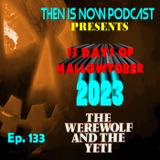 Then Is Now Ep. 133 - 13 Days of Hallowtober 2023 - Paul Naschy Films Part 2 with Rod Barnett