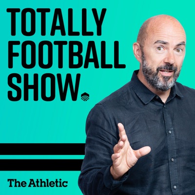 The Totally Football Show with James Richardson:The Athletic