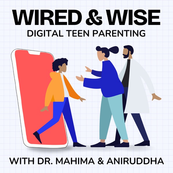 Wired & Wise | Digital Teen Parenting Podcast Image