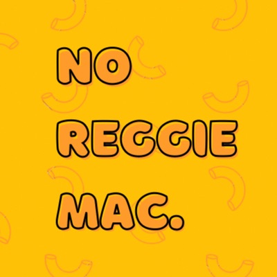 No Reggie Mac Podcast