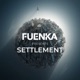 Episode 1: Fuenka presents Settlement - Episode 001