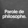 Parole de philosophe - Parole de philosophe