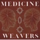 Medicine Weavers