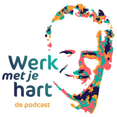 Werk met je Hart - de podcast