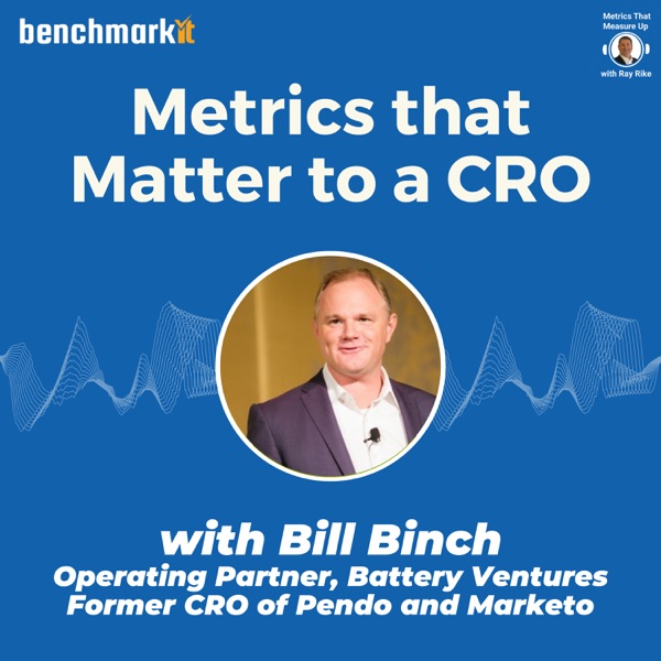 Metrics that Matter to a CRO - with Bill Binch, Operating Partner at Battery Ventures artwork