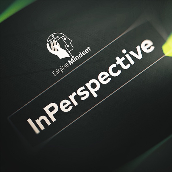 InPerspective - Ein Digital Mindset Podcast