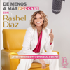 De menos a Más Podcast con Rashel Diaz - Rashel Diaz