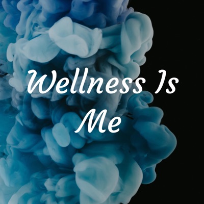 Wellness Is Me