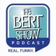 Click Here For The Bert Show Sayings That SHOULD Be Real!