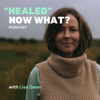 "Healed" Now What? - Lisa Piluschak