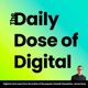 The Daily Dose of Digital