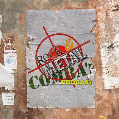 Rock & Metal Combat Podcast Rock & Metal Combat Podcast