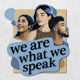 We Are What We Speak