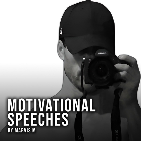 Motivational Speeches by Marvis M