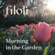 Morning in the Garden, a podcast by Filoli