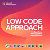 Low Code Approach - wendy, ken, and sean