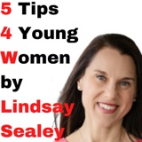 5 Tips 4 Young Women by Lindsay Sealey