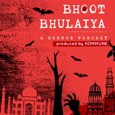 Bhoot Bhulaiya: A Horror Podcast:Kommune