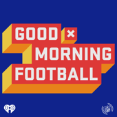 NFL: Good Morning Football - iHeartPodcasts and NFL