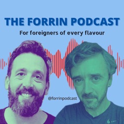 The Forrin Podcast 1: Expats