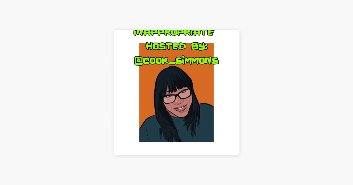 Highly Inappropriate Hosted By Cook Simmons On Apple Podcasts 1200x630wp