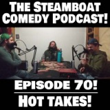 Episode 70! Hot Takes!