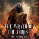 The Wrath of the Christ