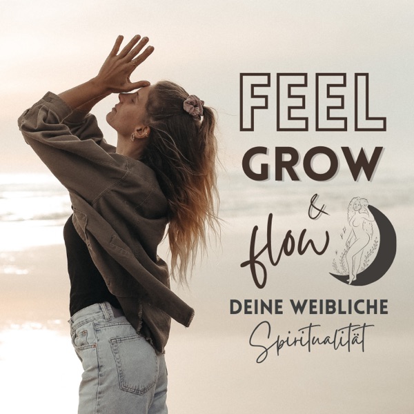 feel, grow & flow | weibliche Spiritualität