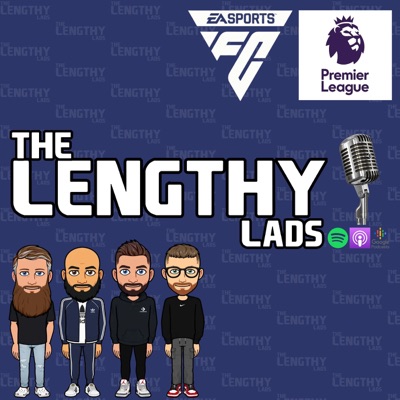 The Lengthy Lads Podcast